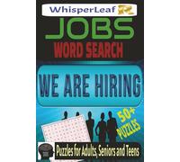 JOBS Word Search: Puzzles for Adults and Seniors / Brain Games about Careers in Medicine, Arts, Science, Education, Technology and More / 500+ Words / ... Vacations and Free Times / Brain Busters