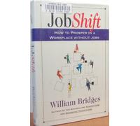 Jobshift: How to Prosper in a Workplace without Jobs