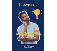 Jobwechsel: Ja oder Nein? Dein ultimativer Berufstest für den richtigen Karriereschritt