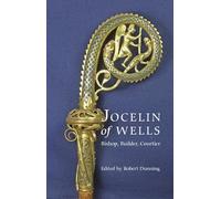 Jocelin of Wells: Bishop, Builder, Courtier (Studies in the History of Medieval Religion)