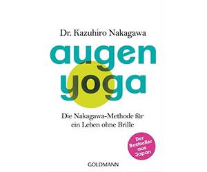 Jochen Lehner K Augen-Yoga: Die Nakagawa-Methode für ein Leben ohne (Paperback)