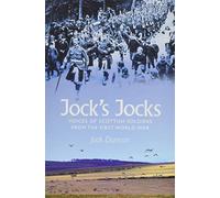 Jock's Jocks : Voices of Scottish Soldiers from the First World War