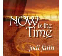 Jodi Faith - Now Is the Time