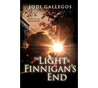 Jodi Gallegos The Light at Finnigan's End Paperback Book Jodi Gallegos Multicolor