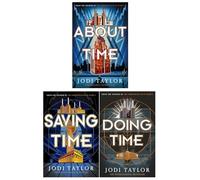 Jodi Taylor Time Police Series 3 Books Set (Saving Time, About Time, Doing Time)