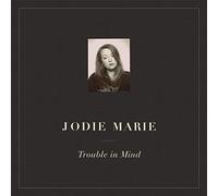 Jodie Marie - Trouble In Mind