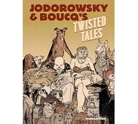 Jodorowsky & Boucq's Twisted Tales: Slightly Oversized