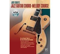 Jody Fisher's Jazz Guitar Chord-Melody Course: The Jazz Guitarists Guide to Solo Guitar Arranging and Performance (Book & CD)