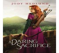 Jody Hedlund A Daring Sacrifice Paperback Book Jody Hedlund Multicolor