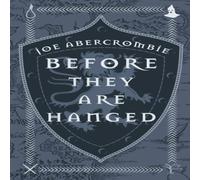 Joe Abercrombie Before They Are Hanged Hardback Book in White Joe Abercrombie White