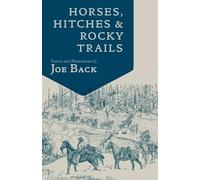 Horses, Hitches, And Rocky Trails: The Packer's Bible (Little Western Library)