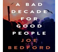 Joe Bedford Bad Decade for Good People Paperback Book Joe Bedford Multicolor