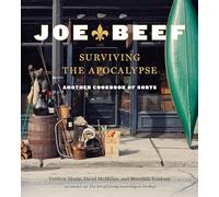 Joe Beef: Surviving the Apocalypse: Another Cookbook o - HardBack NEW McMillan,