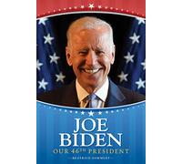 Joe Biden: Our 46th President