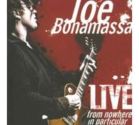 Joe Bonamassa - Live from Nowhere in Particular