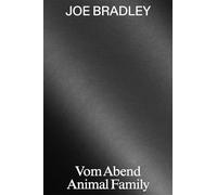 Joe Bradley: Vom Abend/Animal Family