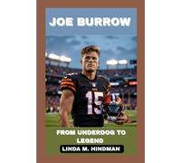 JOE BURROW: FROM UNDERDOG TO LEGEND