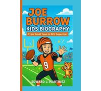 JOE BURROW KIDS BIOGRAPHY: From Small Town to NFL Superstar