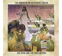 Joe Byrd And The Field Hippies - The American Metaphysical Circus (Remastered Edition)