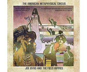 Joe Byrd And The Field Hippies - The American Metaphysical Circus (Remastered Edition)