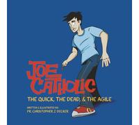 Joe Catholic: The Quick, The Dead, & The Agile: 1
