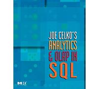 Joe Celko's Analytics and OLAP in SQL (The Morgan Kaufmann Series in Data Management Systems)