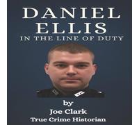 Joe Clark Daniel Ellis: In The Line Of Duty Paperback Book Joe Clark Multicolor