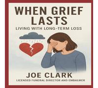 Joe Clark When Grief Lasts Paperback Book Joe Clark Multicolor