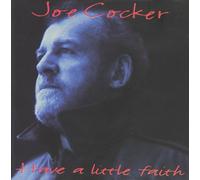 Joe Cocker - Have A Little Faith In Me