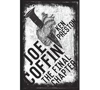 Joe Coffin, The Final Chapter: Part One and Two