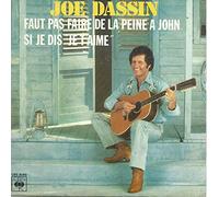 Joe Dassin - Faut pas faire de la peine à John (You don't mess around with Jim) - Si je dis "Je t'Aime"
