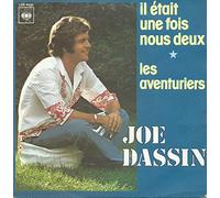 JOE DASSIN - Il a‰tait Une Fois Nous Deux / Les Aventuriers