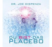 Joe Dispenza Du bist das Placebo (CD)