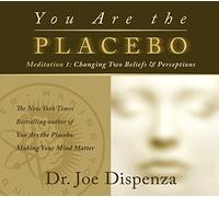 Joe Dispenza - You Are the Placebo Meditation #1