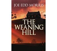 Joe Edd Morris The Weaning Hill Paperback Book Joe Edd Morris Multicolor