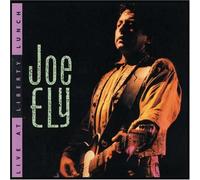 Joe Ely - Live at Liberty Lunch