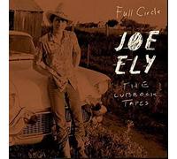 Joe Ely - Lubbock Tapes: Full Circle