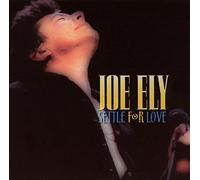Joe Ely - Settle for Love