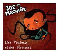 Joe Et La Machine - Des Furieux Et Des Hommes