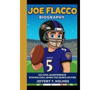 Joe Flacco Biography: Ice cool quarterback - staying chill when the game's on fire