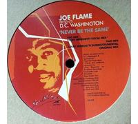 Joe Flame Pres. D.C Washington / Never Be The Same