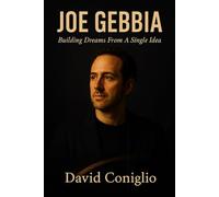 JOE GEBBIA: Building Dreams From A Single Idea
