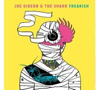 Joe Gideon and The Shark - Freakish - CD / Album