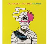 Joe Gideon & The Shark - Freakish [VINYL]