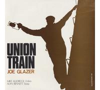 JOE GLAZER - Joe Glazer - Union Train