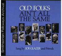 Joe Glazer - Old Folks Ain't All the Same