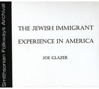 JOE GLAZER - The Jewish Immigrant Experience in America