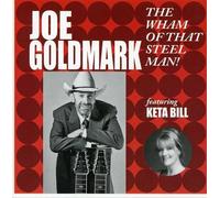 Joe Goldmark - The Wham Of That Steel Man!