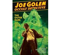 Joe Golem: Occult Detective Vol. 2 The Outer Dark