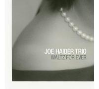 Joe Haider Trio Waltz for Ever (CD) Album